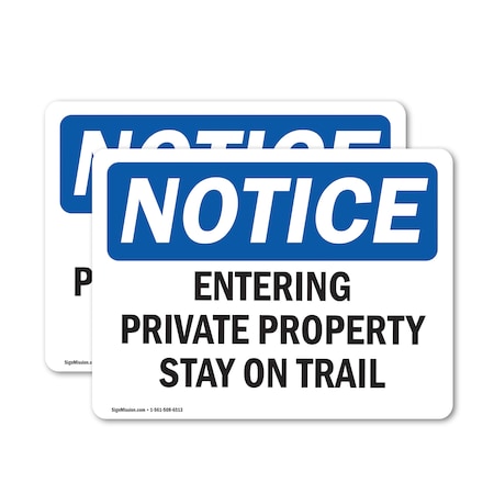 Signmission Entering Private Property Stay On Trail OSHA Notice Sign, Vinyl Decal, 14in W x 10in L, 2PK OS-2PACK-NS-D-1014-L-12090
